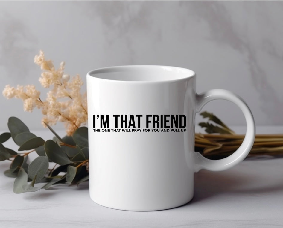 I’m That Friend Woman’s T-Shirt & 15oz Coffee Mug